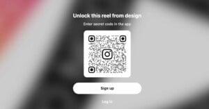 A QR code is displayed in the center of the image with a blurred background. Text above reads, "Unlock this reel from design" and instructs to "Enter secret code in the app." Below the QR code are "Sign up" and "Log in" buttons.