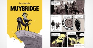 A comic page titled "Muybridge" by Guy Delisle shows a character with a long beard using an old camera on a cliff, then explaining early moving image devices with illustrated diagrams and scenes in sepia tones.
